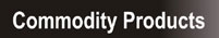 Comodity Products